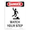 Signmission OSHA Danger Sign, Watch Your Step, 14in X 10in Aluminum, 10" W, 14" L, Portrait, OS-DS-A-1014-V-1604 OS-DS-A-1014-V-1604 - alternate 1